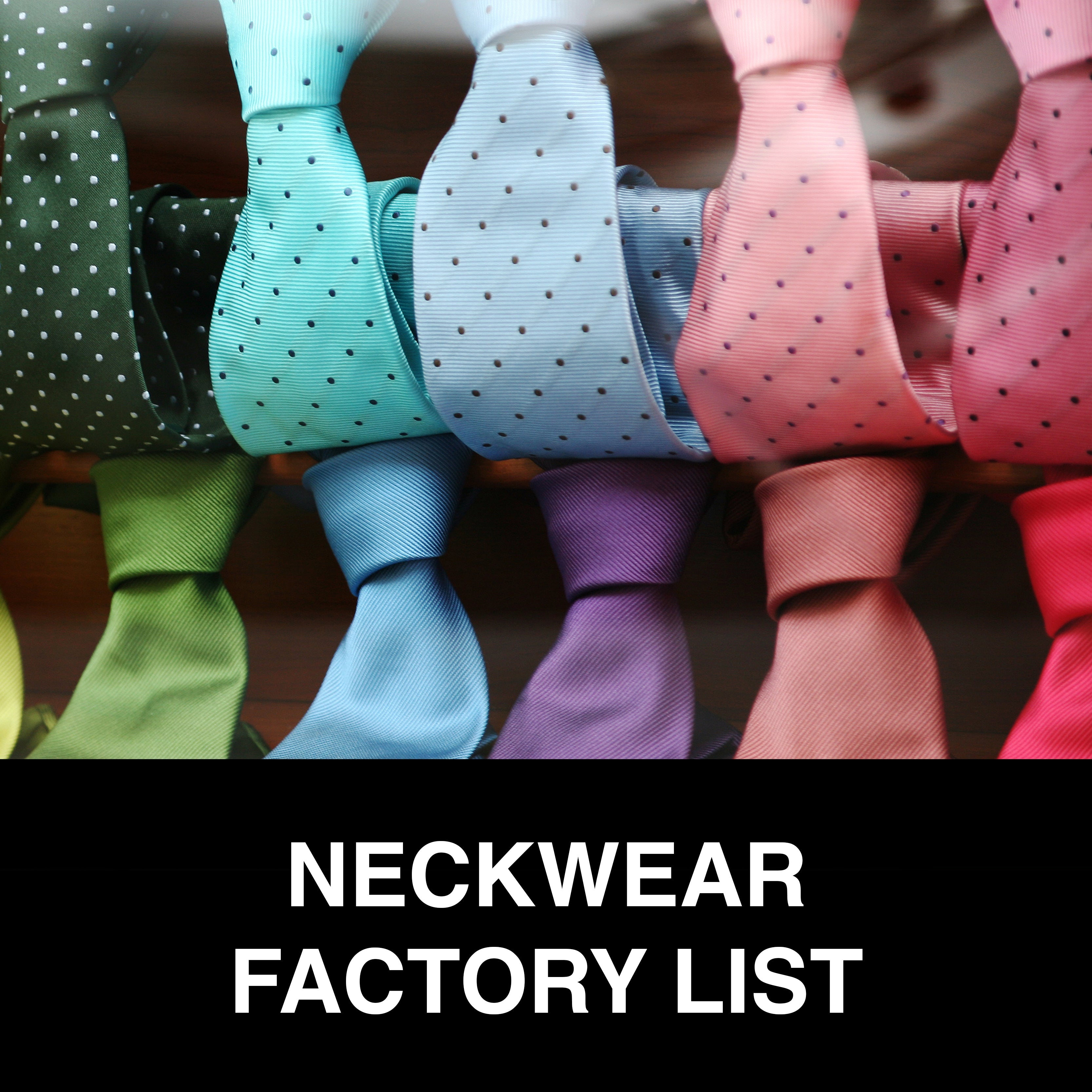 Neckwear Factory List